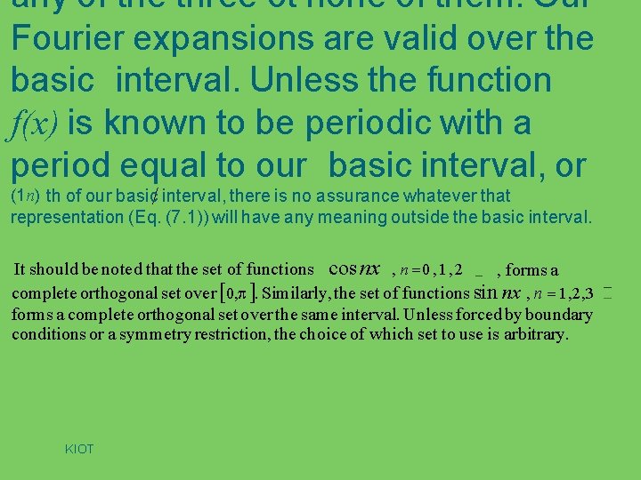 any of the three ot none of them. Our Fourier expansions are valid over
