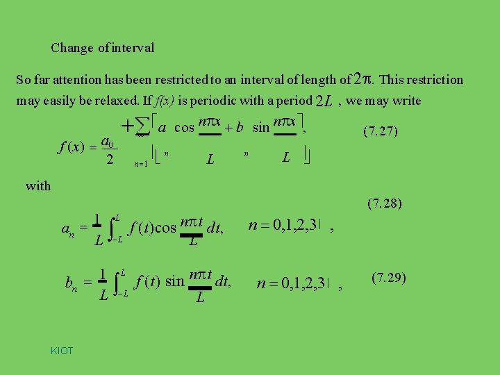 Change of interval So far attention has been restricted to an interval of length