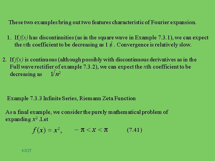 These two examples bring out two features characteristic of Fourier expansion. 1. If f(x)