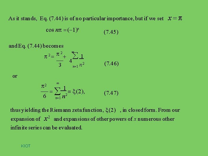As it stands, Eq. (7. 44) is of no particular importance, but if we
