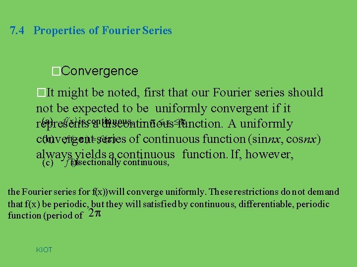 7. 4 Properties of Fourier Series �Convergence �It might be noted, first that our