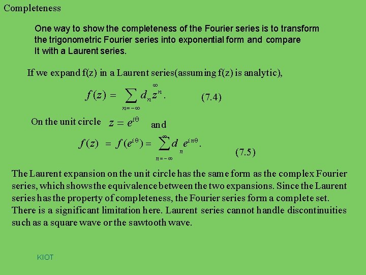Completeness One way to show the completeness of the Fourier series is to transform