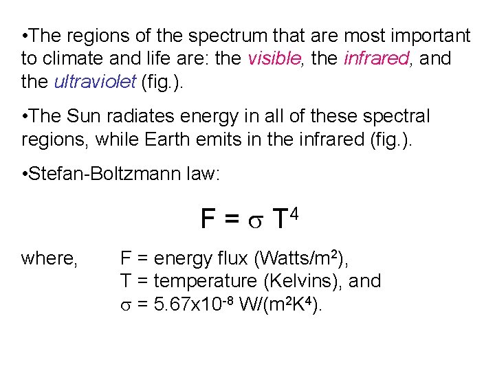  • The regions of the spectrum that are most important to climate and