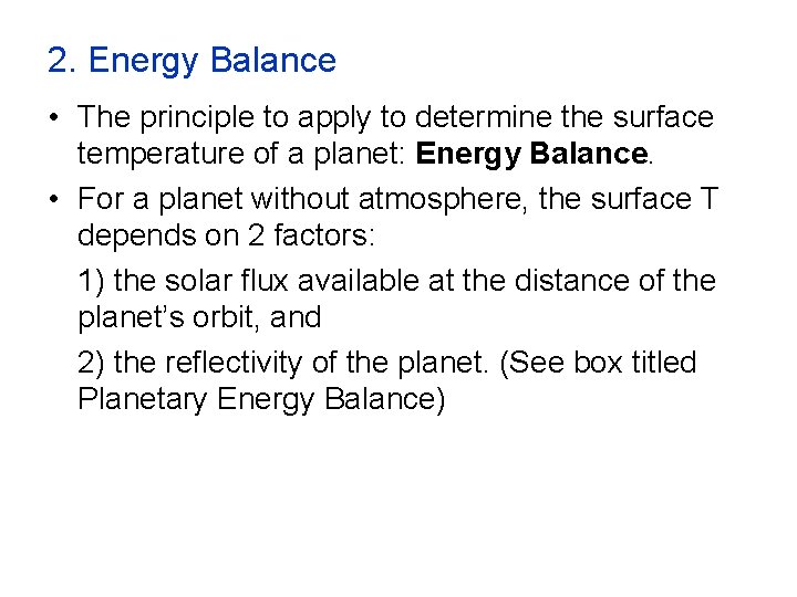 2. Energy Balance • The principle to apply to determine the surface temperature of