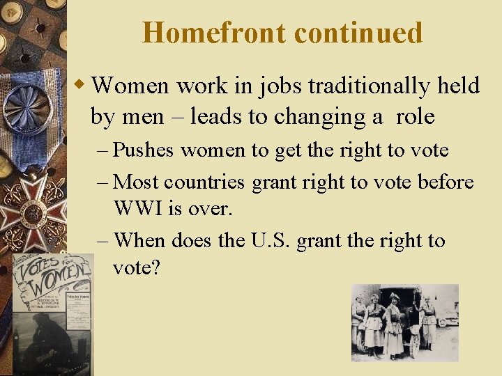 Homefront continued w Women work in jobs traditionally held by men – leads to