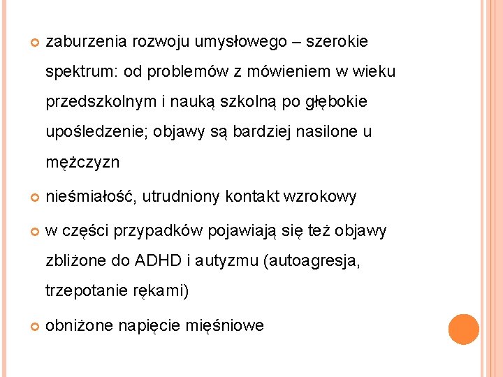  zaburzenia rozwoju umysłowego – szerokie spektrum: od problemów z mówieniem w wieku przedszkolnym