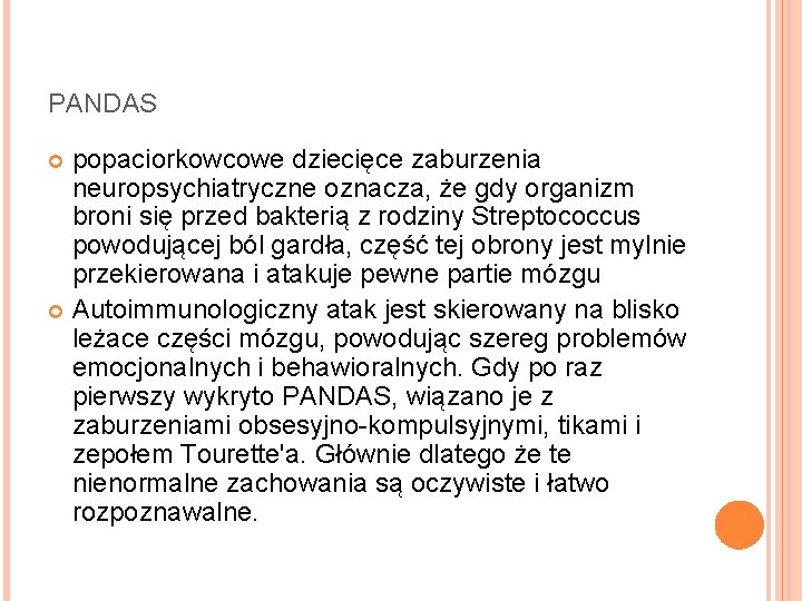 PANDAS popaciorkowcowe dziecięce zaburzenia neuropsychiatryczne oznacza, że gdy organizm broni się przed bakterią z