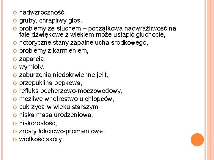  nadwzroczność, gruby, chrapliwy głos, problemy ze słuchem – początkowa nadwrażliwość na fale dźwiękowe