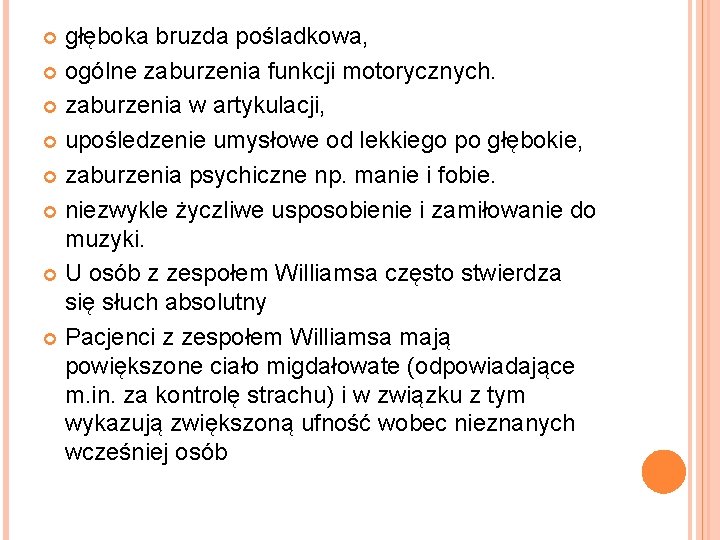 głęboka bruzda pośladkowa, ogólne zaburzenia funkcji motorycznych. zaburzenia w artykulacji, upośledzenie umysłowe od lekkiego
