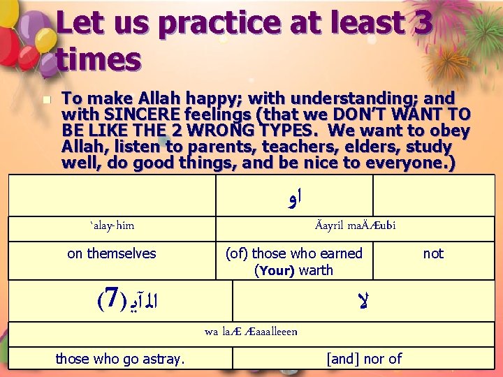 Let us practice at least 3 times n To make Allah happy; with understanding;