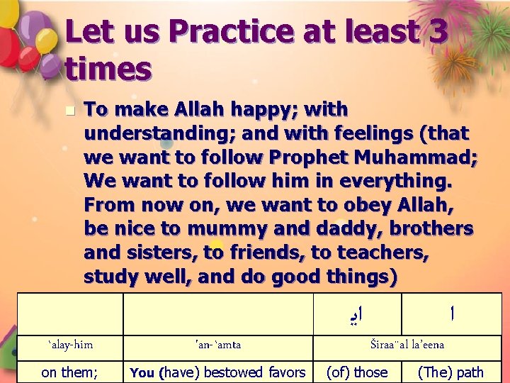 Let us Practice at least 3 times n To make Allah happy; with understanding;