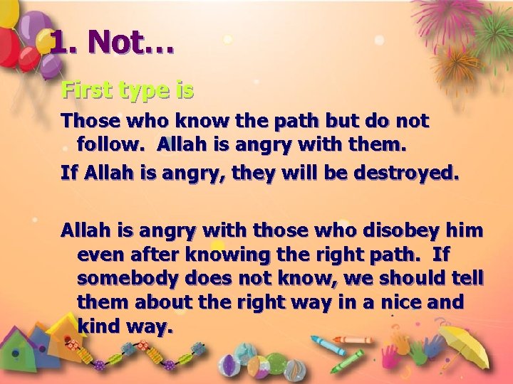 1. Not… First type is Those who know the path but do not follow.