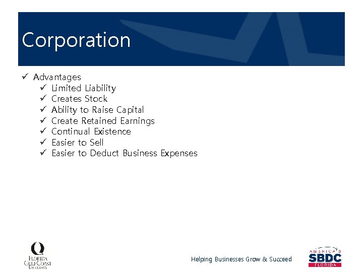 Corporation ü Advantages ü Limited Liability ü Creates Stock ü Ability to Raise Capital