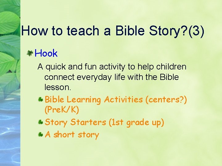 How to teach a Bible Story? (3) Hook A quick and fun activity to