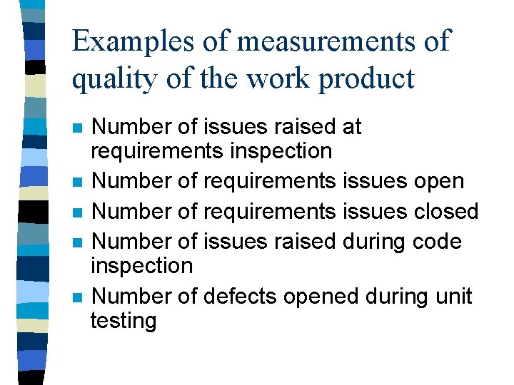 Examples of measurements of quality of the work product n n n Number of