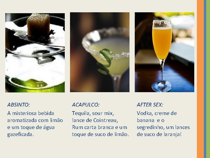 ABSINTO: A misteriosa bebida aromatizada com limão e um toque de água gazeficada. ACAPULCO: