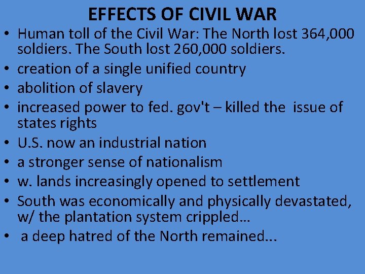 EFFECTS OF CIVIL WAR • Human toll of the Civil War: The North lost