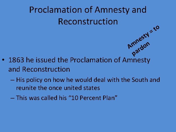 Proclamation of Amnesty and Reconstruction ty s e n Am rdon pa o t