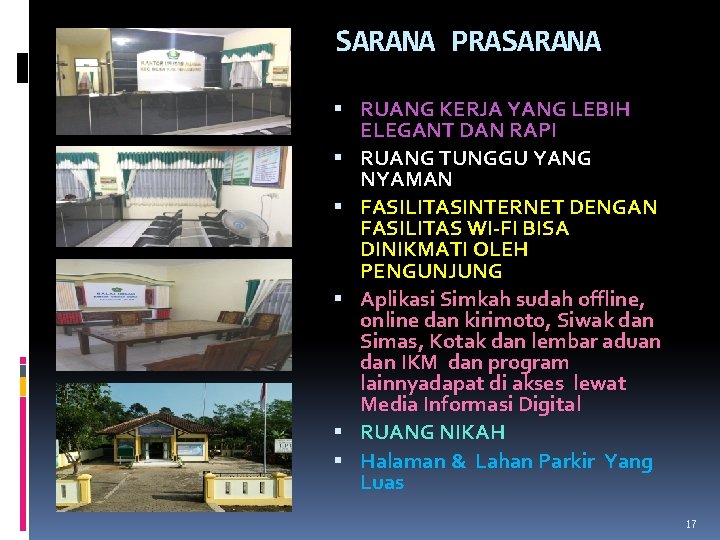 SARANA PRASARANA RUANG KERJA YANG LEBIH ELEGANT DAN RAPI RUANG TUNGGU YANG NYAMAN FASILITASINTERNET