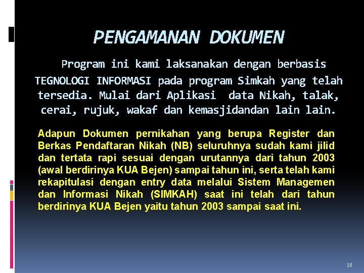 PENGAMANAN DOKUMEN Program ini kami laksanakan dengan berbasis TEGNOLOGI INFORMASI pada program Simkah yang