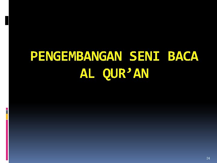 PENGEMBANGAN SENI BACA AL QUR’AN 24 