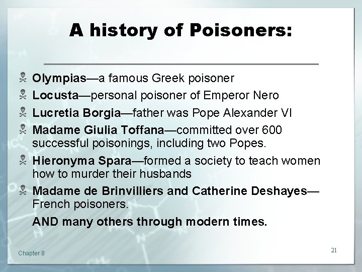 A history of Poisoners: N N Olympias—a famous Greek poisoner Locusta—personal poisoner of Emperor