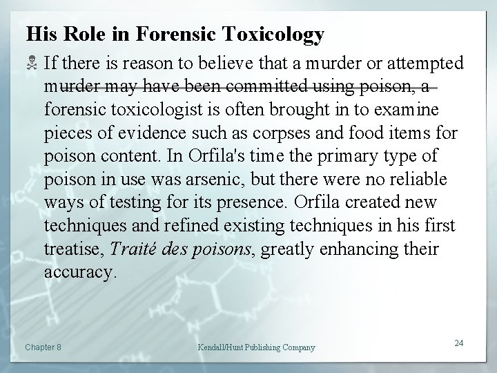 His Role in Forensic Toxicology N If there is reason to believe that a