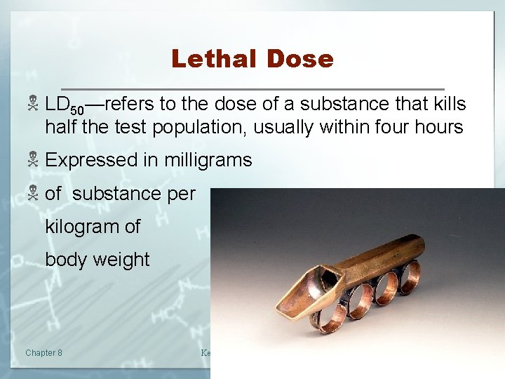 Lethal Dose N LD 50—refers to the dose of a substance that kills half