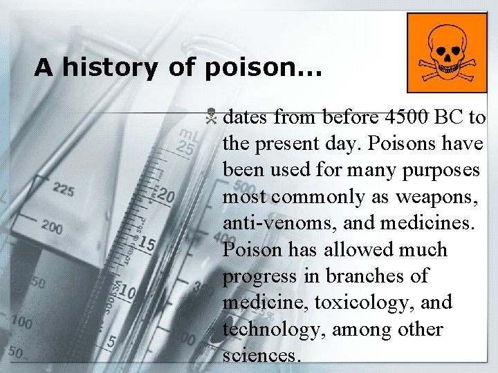 A history of poison… N dates from before 4500 BC to the present day.