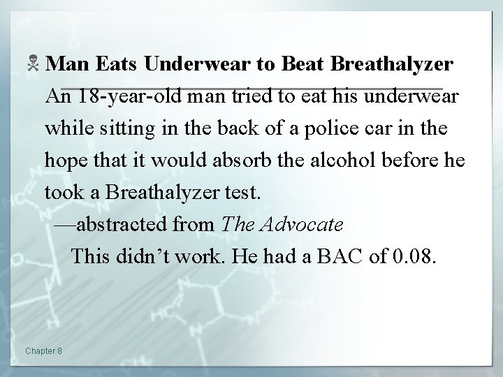 N Man Eats Underwear to Beat Breathalyzer An 18 -year-old man tried to eat