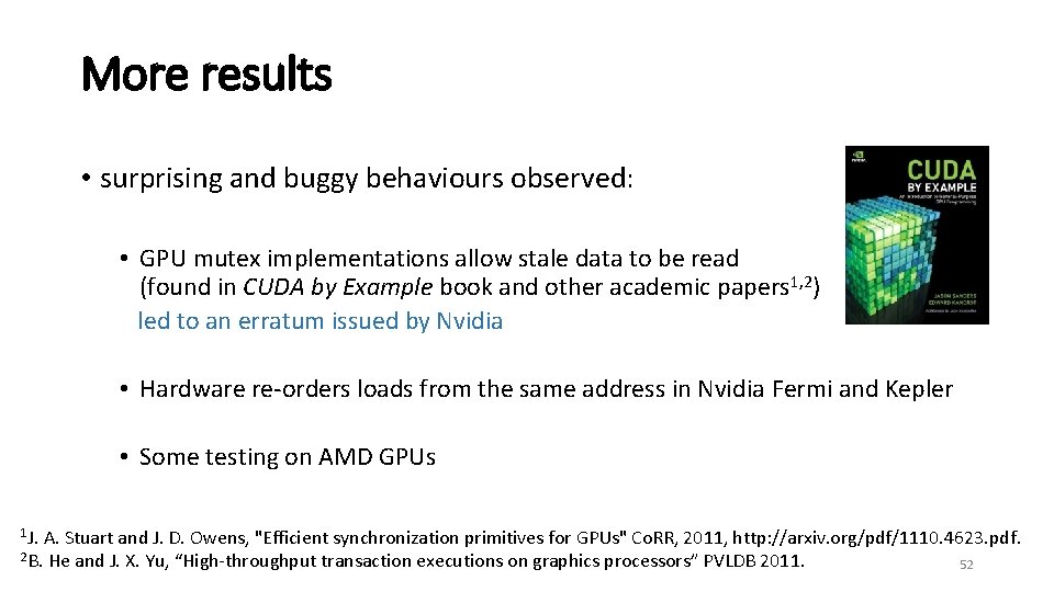 More results • surprising and buggy behaviours observed: • GPU mutex implementations allow stale