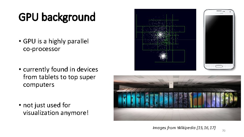 GPU background • GPU is a highly parallel co-processor • currently found in devices