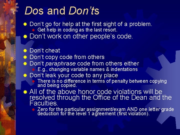 Dos and Don’ts ® Don’t go for help at the first sight of a