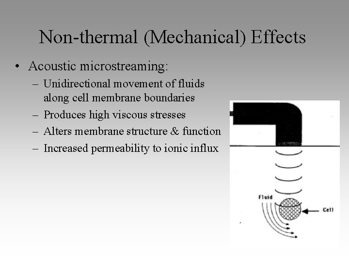 Non-thermal (Mechanical) Effects • Acoustic microstreaming: – Unidirectional movement of fluids along cell membrane