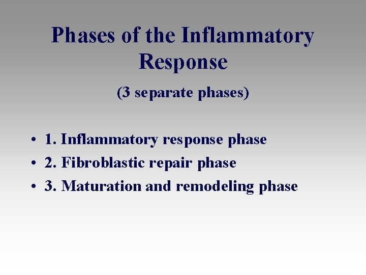 Phases of the Inflammatory Response (3 separate phases) • 1. Inflammatory response phase •