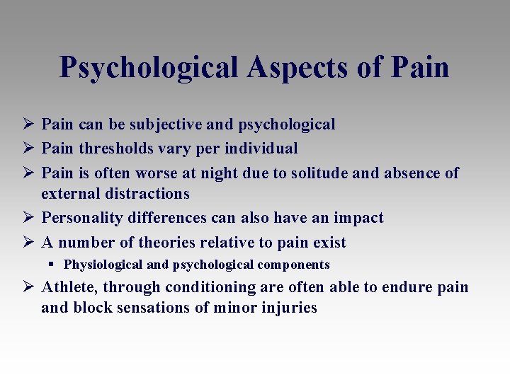 Psychological Aspects of Pain Ø Pain can be subjective and psychological Ø Pain thresholds