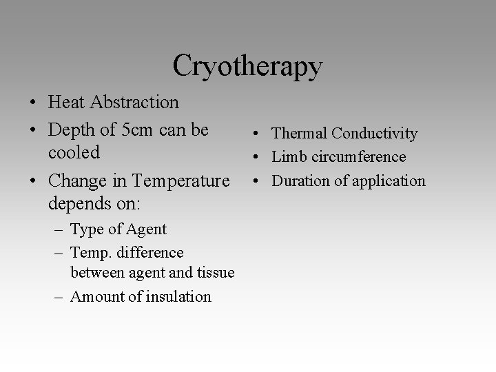 Cryotherapy • Heat Abstraction • Depth of 5 cm can be cooled • Change