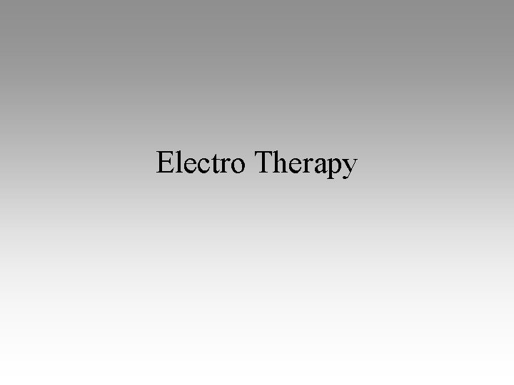 Electro Therapy 