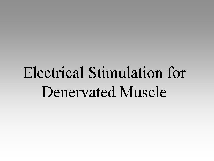 Electrical Stimulation for Denervated Muscle 