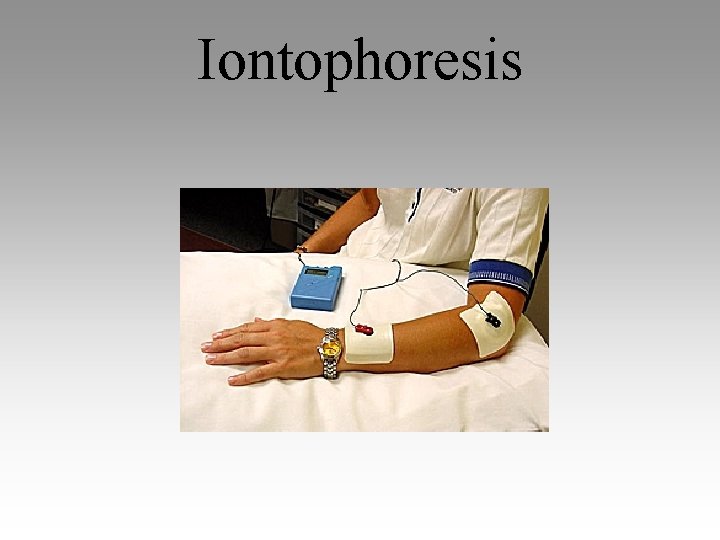 Iontophoresis 