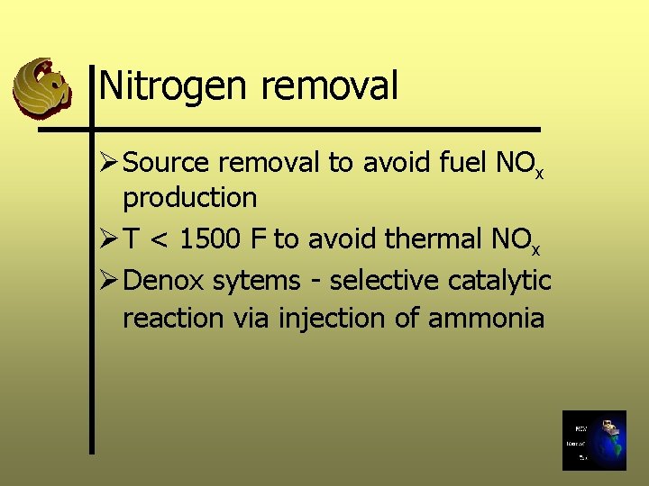 Nitrogen removal Ø Source removal to avoid fuel NOx production Ø T < 1500