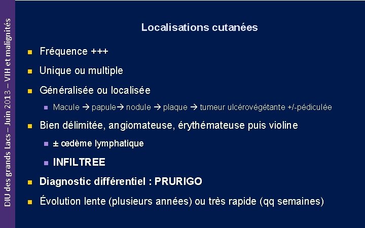 DIU des grands Lacs – Juin 2013 – VIH et malignités Localisations cutanées n