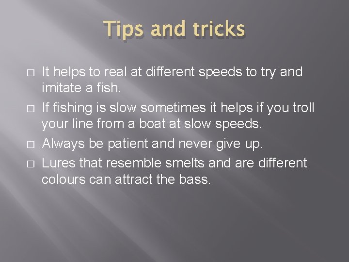 Tips and tricks � � It helps to real at different speeds to try