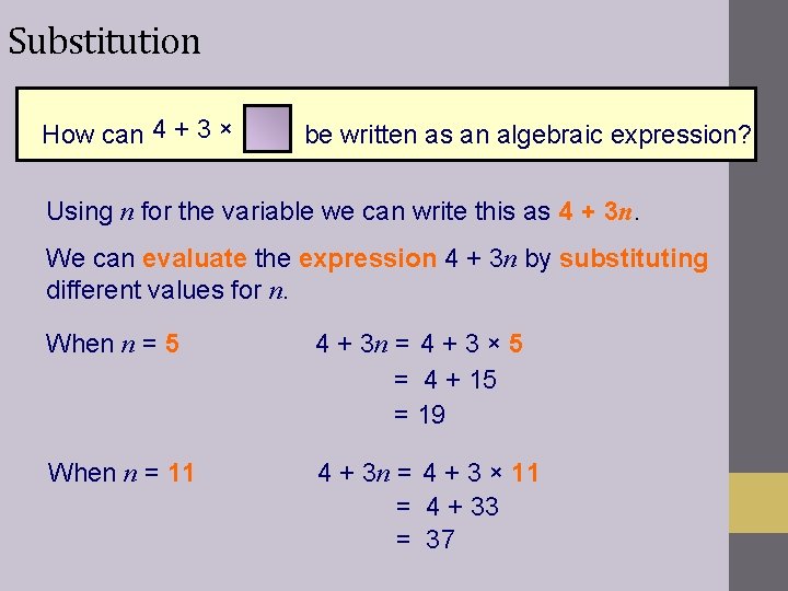 Substitution How can 4 + 3 × be written as an algebraic expression? Using