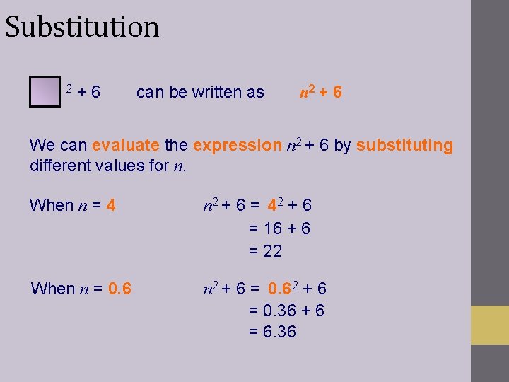 Substitution 2 +6 can be written as n 2 + 6 We can evaluate