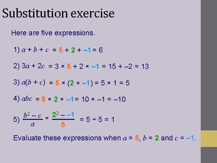 Substitution exercise Here are five expressions. 1) a + b + c = 5