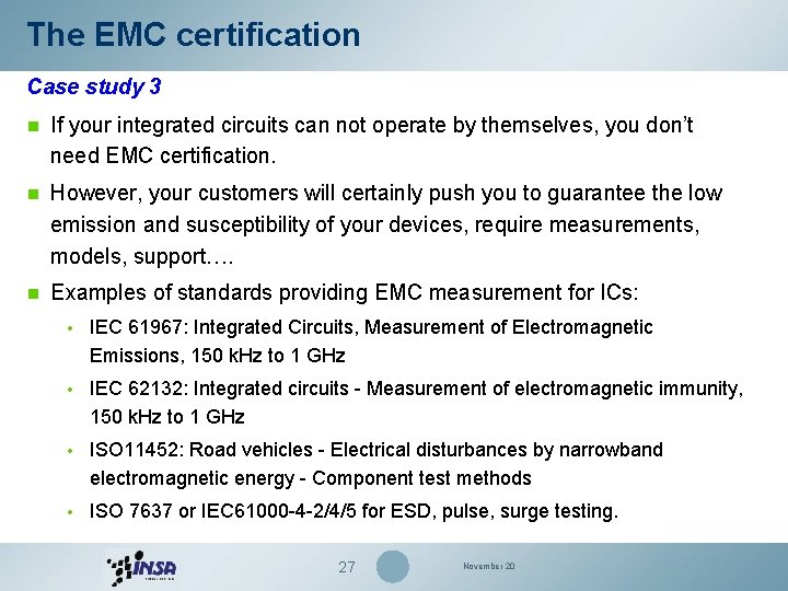 The EMC certification Case study 3 n If your integrated circuits can not operate