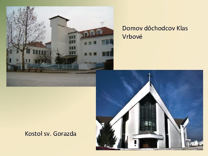Domov dôchodcov Klas Vrbové Kostol sv. Gorazda 