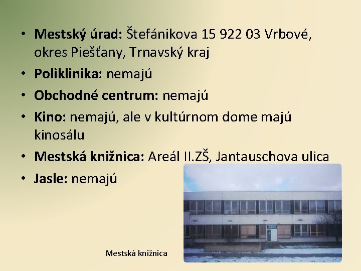  • Mestský úrad: Štefánikova 15 922 03 Vrbové, okres Piešťany, Trnavský kraj •