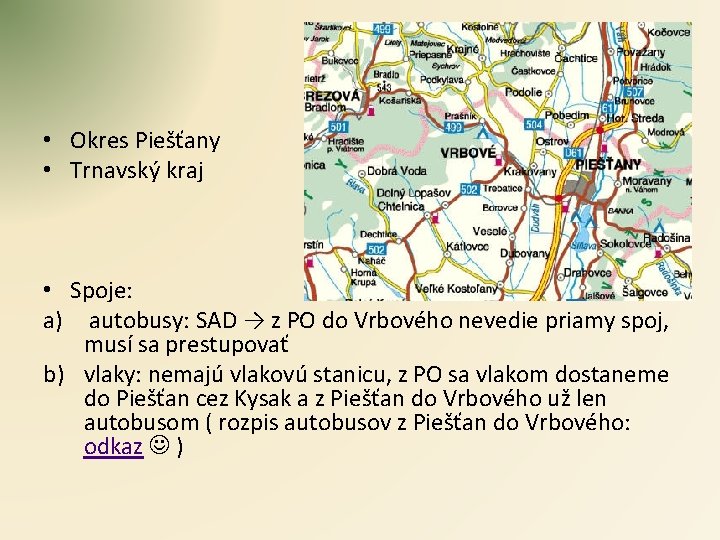  • Okres Piešťany • Trnavský kraj • Spoje: a) autobusy: SAD → z